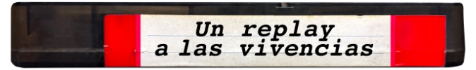 Un replay a las vivencias