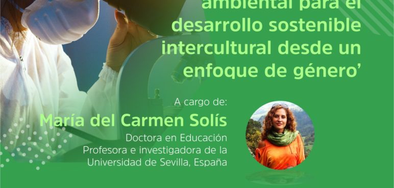 ‘Educación ambiental para el desarrollo sostenible intercultural desde un enfoque de género’
