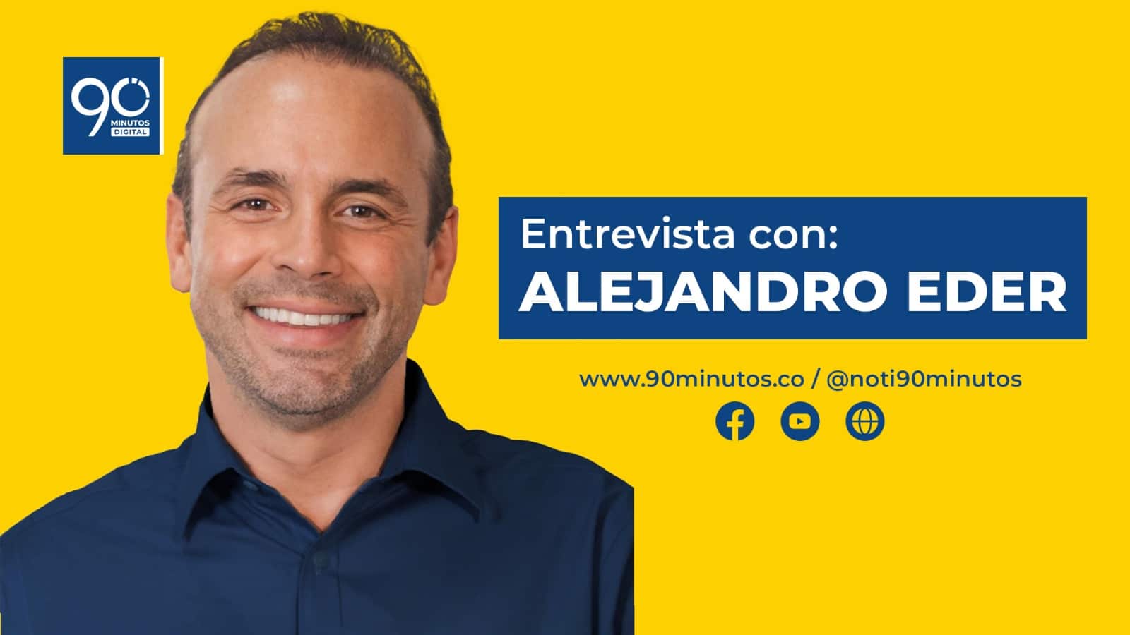 Alejandro Eder en 90 Minutos - Entrevista en vivo hoy a las 3:00 pm