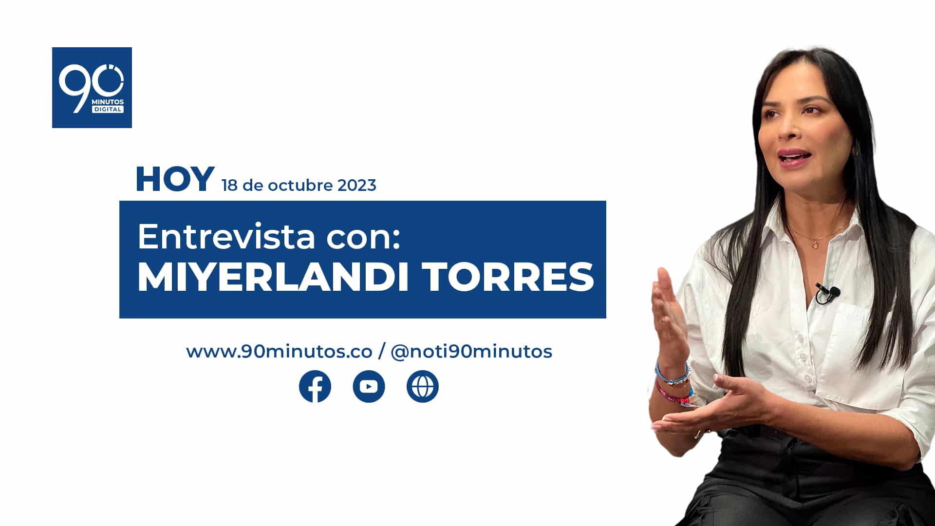 Miyerlandi Torres en 90 Minutos - Entrevista en vivo hoy a las 3:00 pm