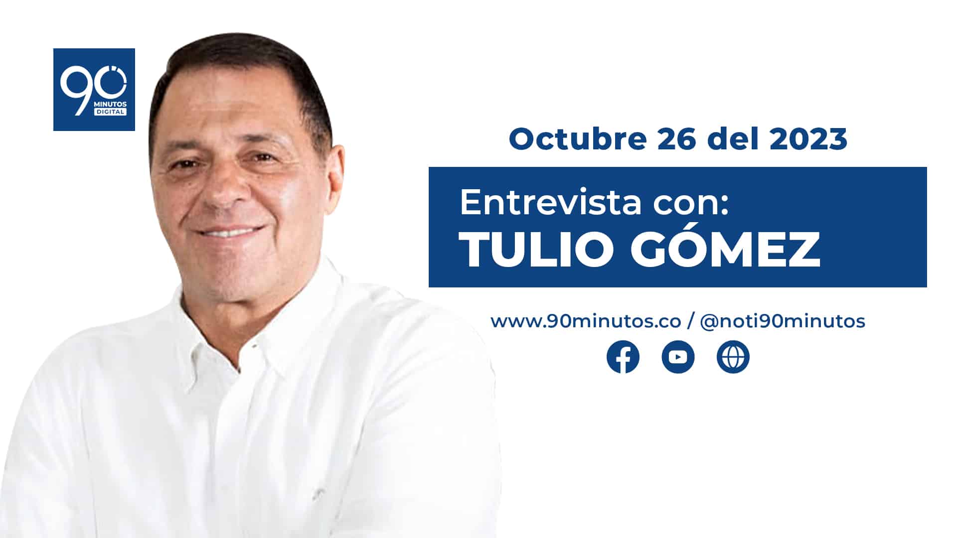 Tulio Gómez en 90 Minutos - Entrevista en vivo hoy a las 11:00 am