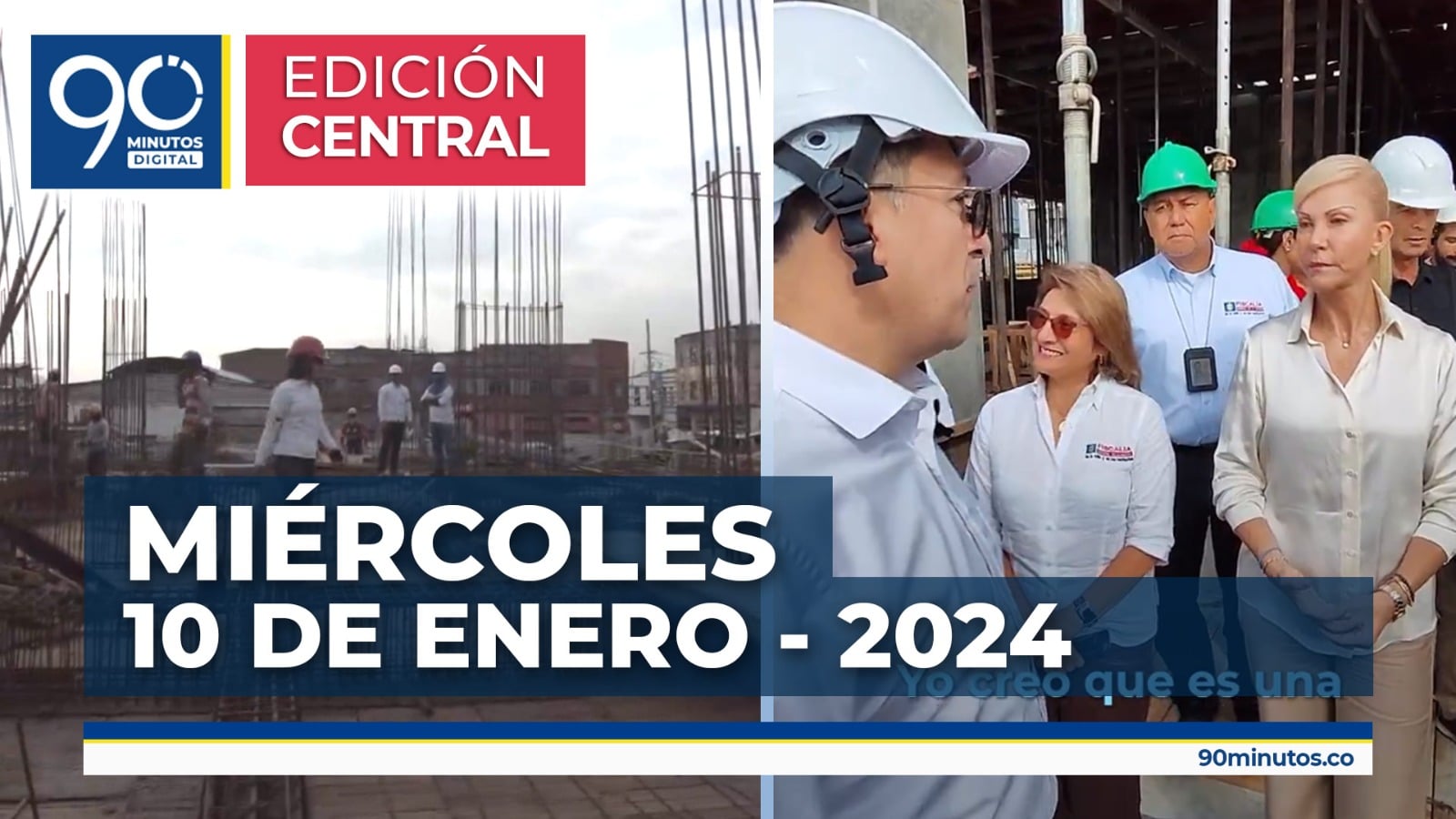 Emisión central Noticiero 90 Minutos - 10 de enero de 2024