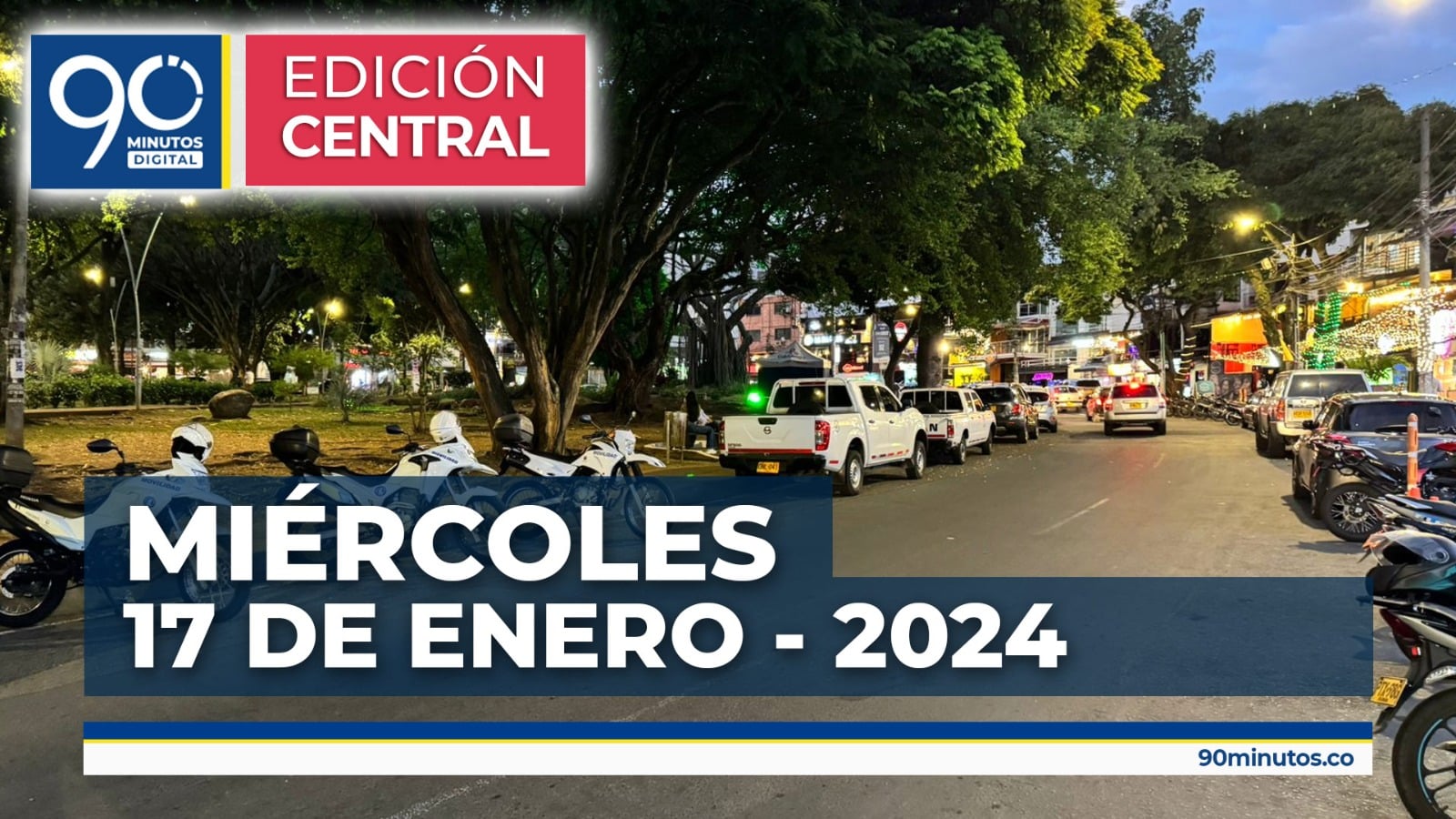 Emisión central Noticiero 90 Minutos - 17 de enero de 2024