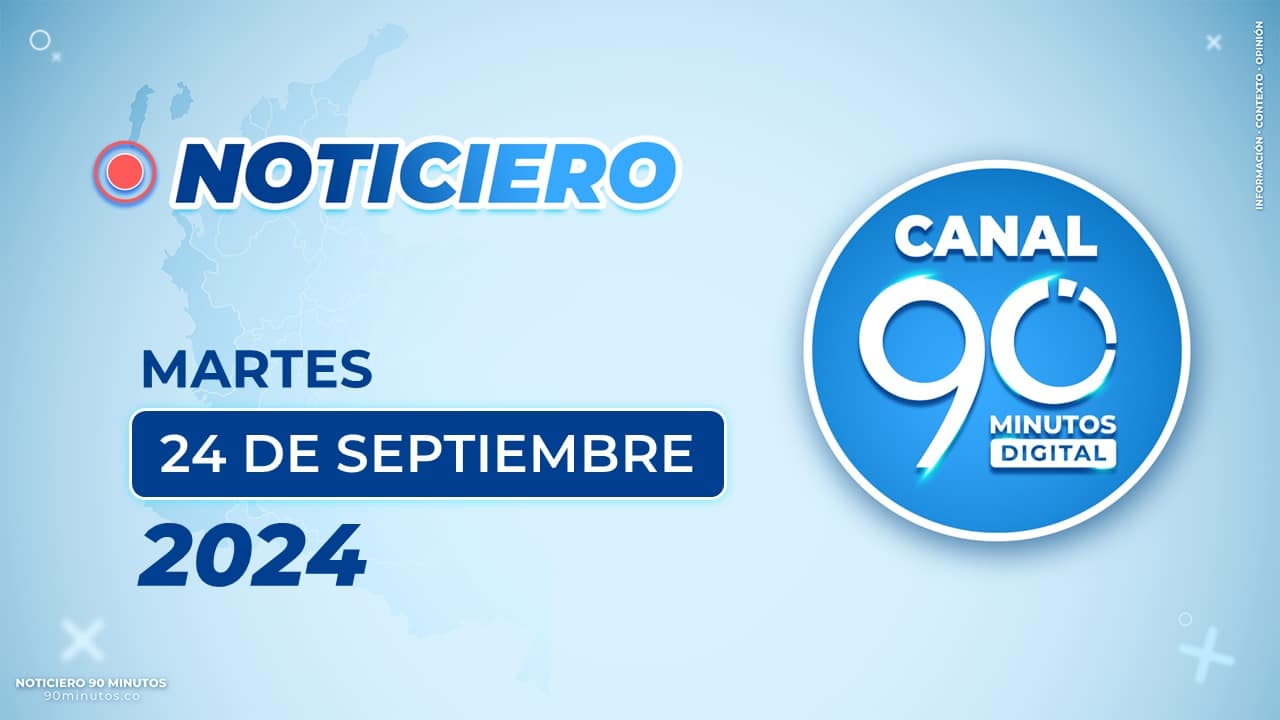 Emisión central Noticiero 90 Minutos - 24 de septiembre de 2024