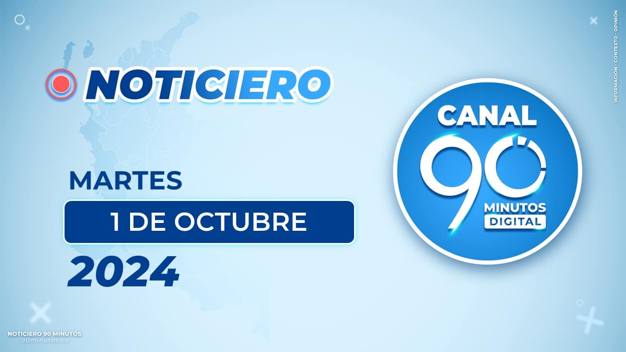 Emisión central Noticiero 90 Minutos - 1 de octubre de 2024 