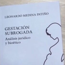 Leonardo Medina presenta: ''Gestación subrogada: Análisis jurídico y bioético''