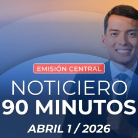 Emisión central Noticiero 90 Minutos - 1 de abril de 2026