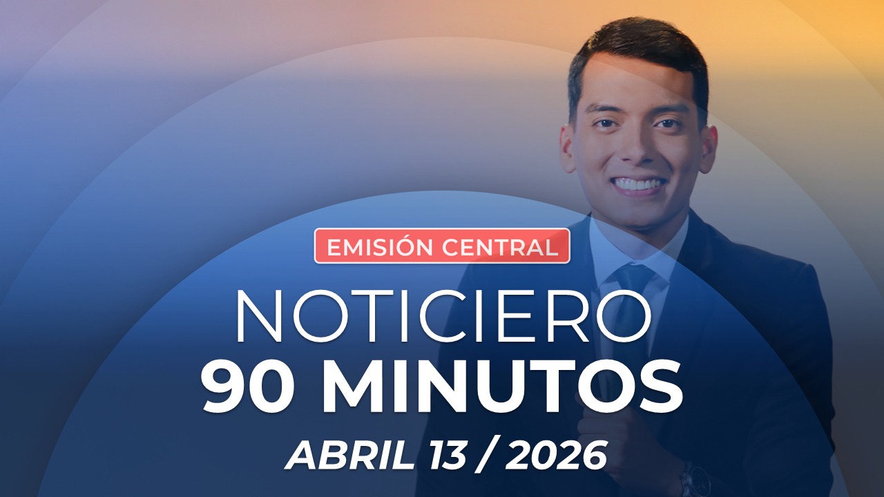 Emisión central Noticiero 90 Minutos - 13 de abril de 2026