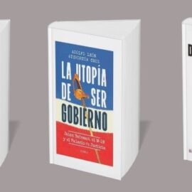 Tres libros que nos ayudan a analizar el ayer y repensar el hoy