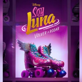 'Soy Luna: volver a rodar', la cuarta temporada que emociona a toda una generación