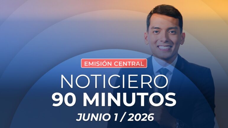 Emisión central Noticiero 90 Minutos - 1 de junio de 2026