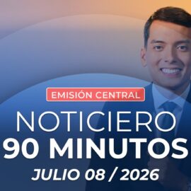 Emisión central Noticiero 90 Minutos - 8 de julio de 2026
