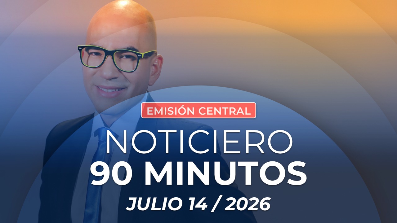 Emisión central Noticiero 90 Minutos - 14 de julio de 2026