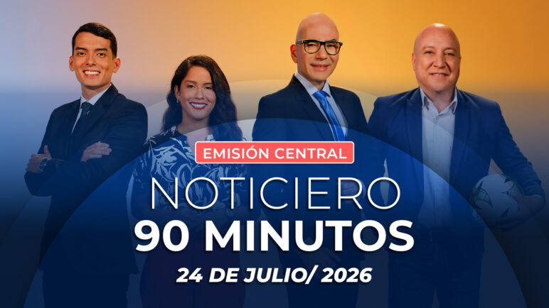 Emisión central Noticiero 90 Minutos - 24 de julio de 2026